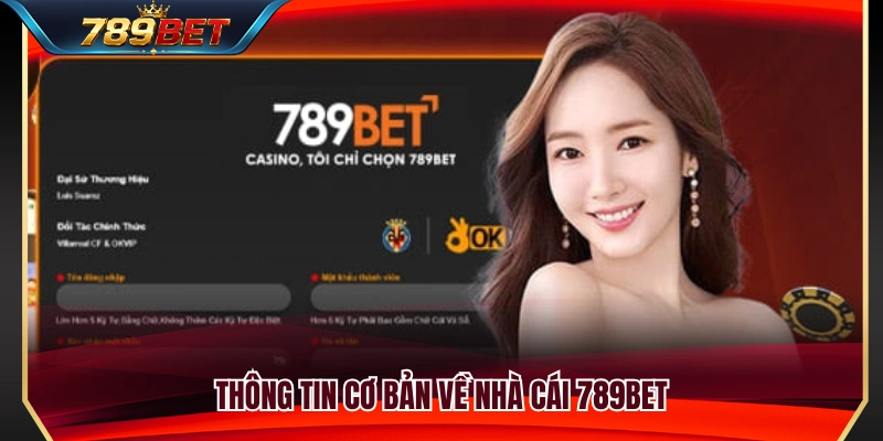 Tổng quan những thông tin cần biết về 789BET 