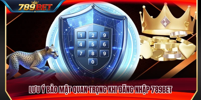 Đăng Nhập 789BET 3 Các lưu ý giúp bảo vệ tài khoản 789 BET an toàn hơn