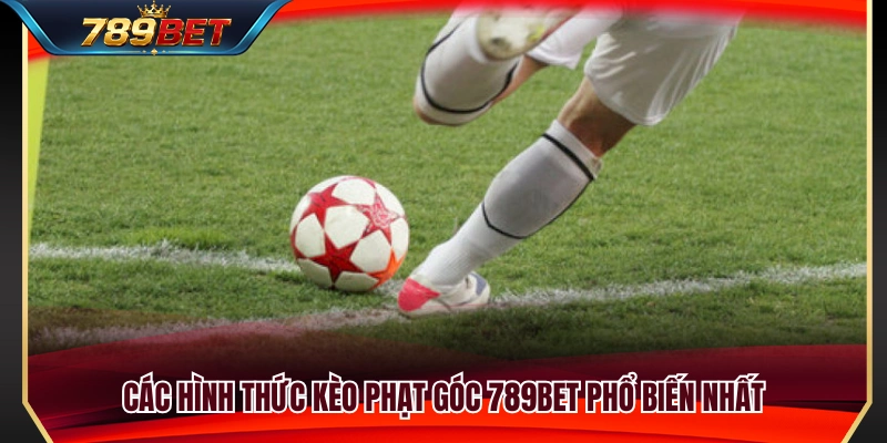 Kèo Phạt Góc 789BET – Dạng Cược Cho Người Thích Thống Kê 3 Những loại kèo phạt góc được ưa chuộng tại 789 BET
