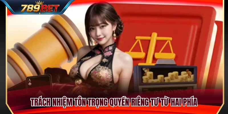 Nghĩa vụ bảo vệ quyền riêng tư của cả nhà cái và người chơi 