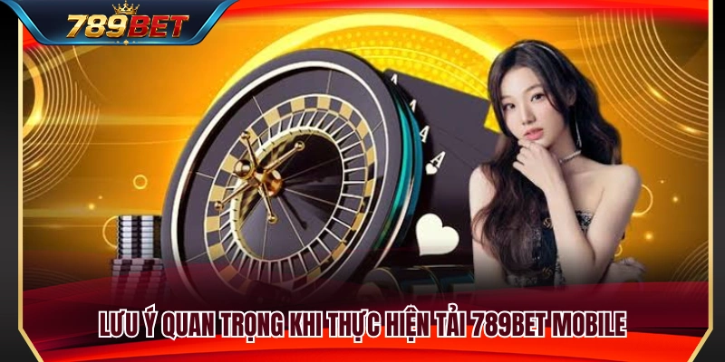 Tải 789BET Mobile 3 Kinh nghiệm tải 789BET Mobile đúng cách và an toàn nhất