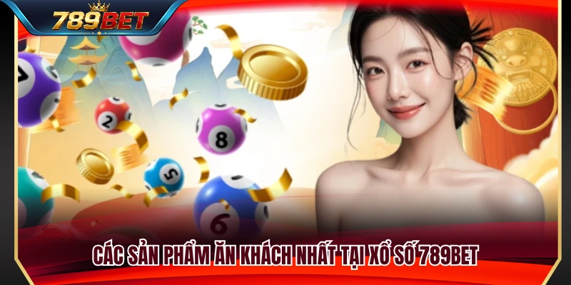 Những loại hình xổ số được yêu thích nhất 2026 